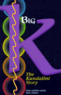 Big K: The Kundalini Story