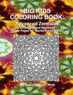 Big Kids Coloring Book: Advanced Zendalas (Zentangled Mandalas - For Markers and Paints)