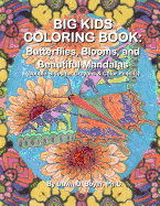 Big Kids Coloring Book: Butterflies, Blooms, and Beautiful Mandalas: Double-sided for Crayons and Color Pencils