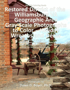 Big Kids Coloring Book: Restored District Williamsburg VA Geographic Area: Gray Scale Photos to Color - Holiday Wreaths and Dcor, Volume 9 of 9 - 2017