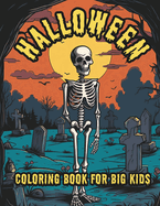 Big Kids Halloween Coloring Book: Scary Coloring Book for Kids Ages 8-12