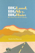 Big Land, Big Sky, Big Hair: Best of the Texas Poetry Calendar