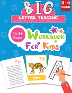 BIG Letter Tracing Learn to Write for Preschool 150+ Pages Workbook for Kids 3 - 4 Ages: Early Learning Workbook Handwriting Practice for Kids with Alphabet Activity Book