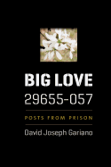 Big Love, 29655-057: Posts from Prison