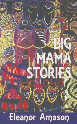 Big Mama Stories - Arnason, Eleanor