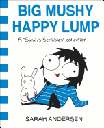 Big Mushy Happy Lump: A Sarah's Scribbles Collection Volume 2