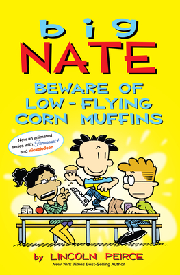 Big Nate: Beware of Low-Flying Corn Muffins: Volume 26 - Peirce, Lincoln