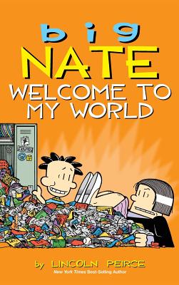Big Nate: Welcome to My World - Peirce, Lincoln