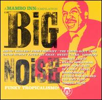 Big Noise: A Mambo Inn Compilation - Various Artists