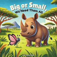 Big or Small, We Need Them All
