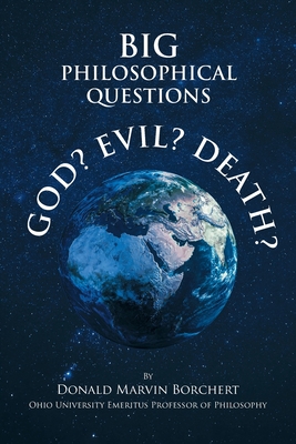 Big Philosophical Questions: GOD, EVIL, and DEATH - Borchert, Donald Marvin