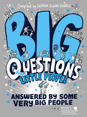 Big Questions from Little People . . . Answered by Some Very Big People - David Attenborough, Sir (Contributions by), and Grylls, Bear (Contributions by), and Hart, Miranda (Contributions by)