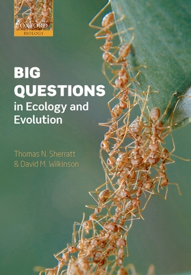 Big Questions in Ecology and Evolution - Sherratt, Thomas N, and Wilkinson, David M