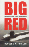 Big Red: Three Months on Board a Trident Nuclear Submarine