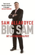 Big Sam: My Autobiography