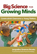 Big Science for Growing Minds: Constructivist Classrooms for Young Thinkers