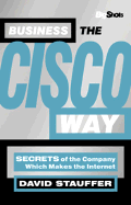 Big Shots, Business the Cisco Way: Secrets of the Company That Makes the Internet