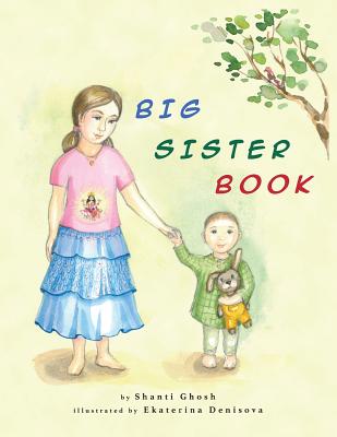 Big Sister Book - Ghosh, Shanti, and Agarwal, Sona (Designer)