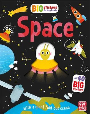 Big Stickers for Tiny Hands: Space: With scenes, activities and a giant fold-out picture - Pat-a-Cake