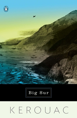 Big Sur - Kerouac, Jack, and Saroyan, Aram (Foreword by)