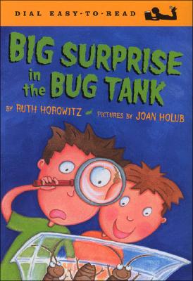 Big Surprise in the Bug Tank - Horowitz, Ruth, Professor