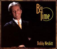 Big Time - Bobby Nesbitt