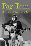 Big Tom: The King of Irish Country