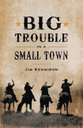 Big Trouble in a Small Town