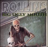 Big Ugly Mouth - Henry Rollins