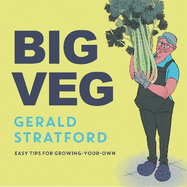 Big Veg: Learn how to grow-your-own with 'The Vegetable King'