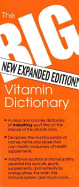 Big Vitamin Dictionary, the (New Expanded Edition): Unlocks the Door to Health, Nutrition and Longevity - Levesque, Michael