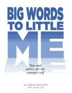 Big Words to Little Me: Tips and Advice for the Younger Self