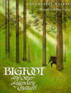 Bigfoot and Other Legendary Creatures - Walker, Paul Robert