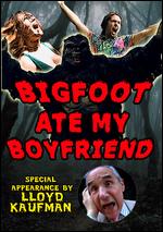 Bigfoot Ate My Boyfriend - Richard Mogg