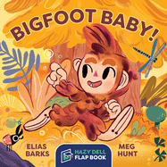 Bigfoot Baby!: A Hazy Dell Flap Book