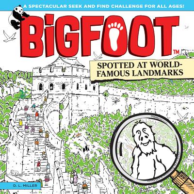 Bigfoot Spotted at World-Famous Landmarks: A Spectacular Seek and Find Challenge for All Ages! - Miller, D L