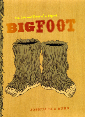 Bigfoot: The Life and Times of a Legend - Buhs, Joshua Blu