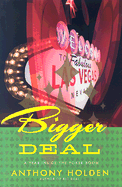 Bigger Deal: A Year on the New Poker Circuit - Holden, Anthony