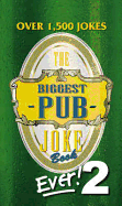 Biggest Pub Joke Book Ever - Baddiel, Ivor, and Stone, Ian, and Carlton Books (Creator)