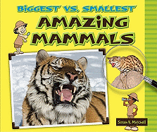 Biggest vs. Smallest Amazing Mammals