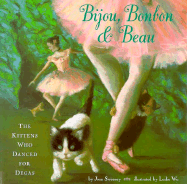 Bijou, Bonbon and Beau: The Kittens Who Danced for Degas