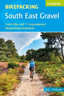 Bikepacking - South East Gravel: Cantii Way and 11 long-weekend bikepacking adventures