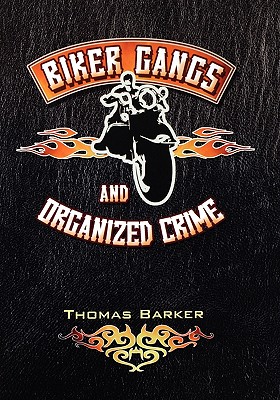 Biker Gangs and Organized Crime - Barker, Thomas