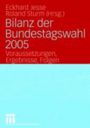 Bilanz Der Bundestagswahl 2005: Voraussetzungen, Ergebnisse, Folgen