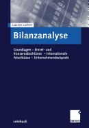 Bilanzanalyse: Grundlagen -- Einzel- Und Konzernabschlusse -- Internationale Abschlusse -- Unternehmensbeispiele