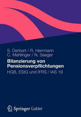 Bilanzierung Von Pensionsverpflichtungen: Hgb, Estg Und Ifrs / IAS 19 - Derbort, Stephan, and Herrmann, Richard, and Mehlinger, Christian