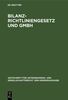 Bilanzrichtliniengesetz und GmbH - Hommelhoff, Peter (Contributions by), and Priester, Hans-Joachim (Contributions by), and Hartmann, Ulrich (Contributions by)