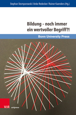Bildung noch immer ein wertvoller Begriff?! - Stomporowski, Stephan (Editor), and Redecker, Anke (Editor), and Kaenders, Rainer (Editor)