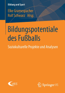 Bildungspotentiale Des Fu?balls: Soziokulturelle Projekte Und Analysen