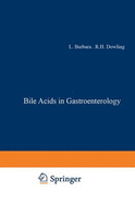 Bile Acids in Gastroenterology: Proceedings of an International Symposium Held at Cortina D'ampezzo, Italy, 17-20th March 1982